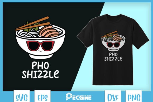 Pho Shizzle Noodle Cool SVG
