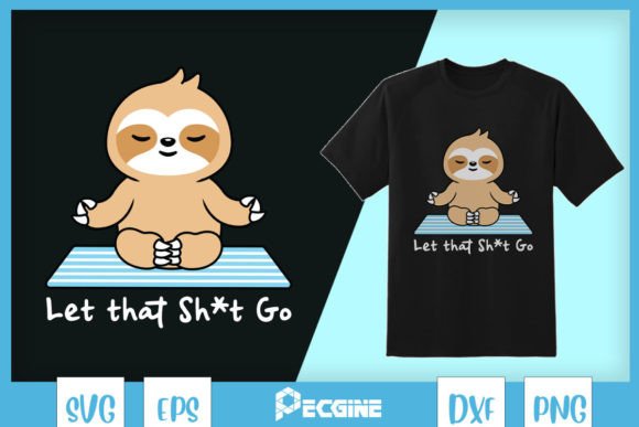 Sloth Yoga Let Go Funny Yoga SVG